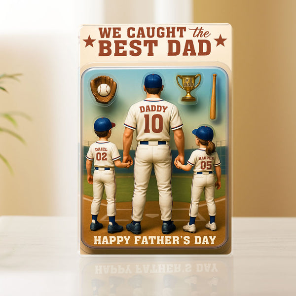 We Caught The Best Dad Baseball Gift, Baseball Dad Gift,Personalize Fathers Day Gift For Dad, Custom Figure Acrylic Block, Gift For Husband TQN5405NGT
