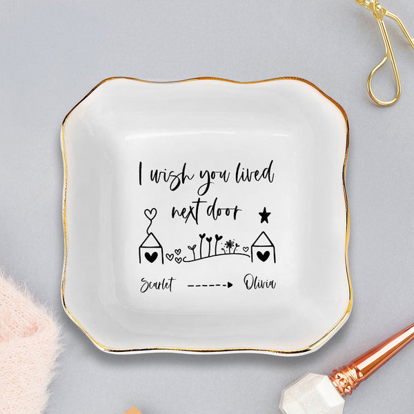 Personalized I Wish You Lived Next Door Ring Dish, Friend Gift, Missing You, Long Distance, Neighbor Gift, Thinking Of You, Friendship Gift TQN5214LTH