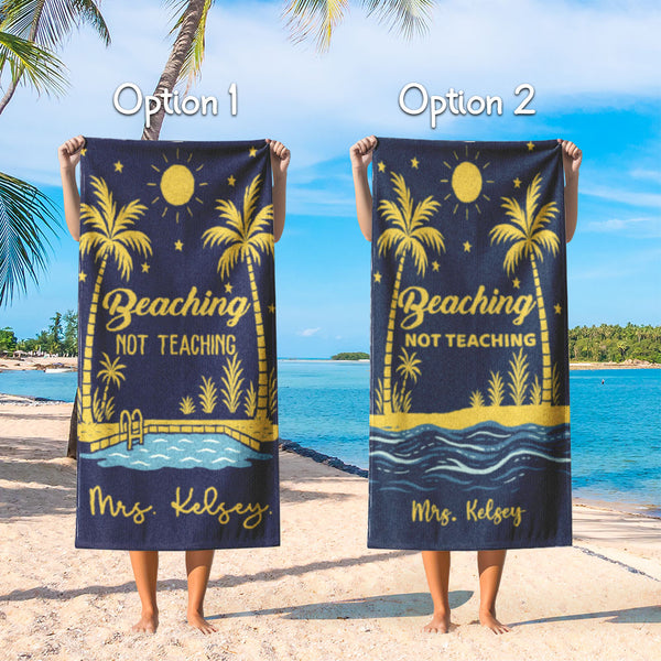 Beaching Not Teaching Beach Towel, Teacher Retirement Gift, Teacher Beach Towel, Beaching Pool Towel, Beach Towel for Teacher,Teacher Summer MLN6055MNQ