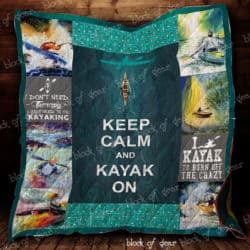 Keep Calm And Kayak On Quilt D252 Geembi™