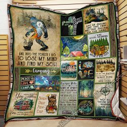 Mountain Hiking. Camping And Into The Forest I Go To Lose My Mind And Find My Soul Quilt Blanket