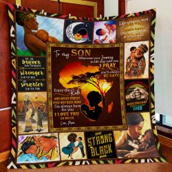 To My Son. Stay Strong My Black Man Quilt Blanket Geembi™