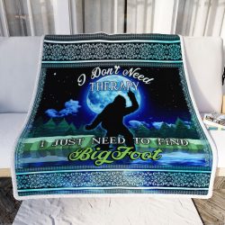 I Don't Need Therapy I Need To Find Bigfoot Sofa Throw Blanket Geembi™