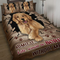 Life Would Be Boring Without Me Golden Retriever Quilt Bedding Set Geembi™