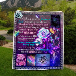 Love In Heaven For Mom Quilt Blanket If Roses Grow In Heaven, Lord Please Pick A Bunch For Me TTV467Q