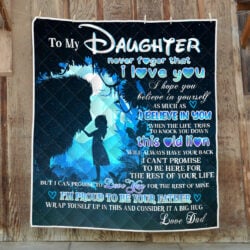 To My Daughter From Dad Quilt Blanket Never Forget That I Love You TTV466Q