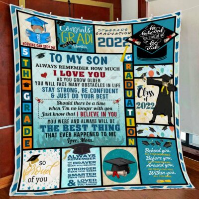 To My Son. 5th Grade Graduation Class Of 2022 Quilt Blanket THN1984Qv8